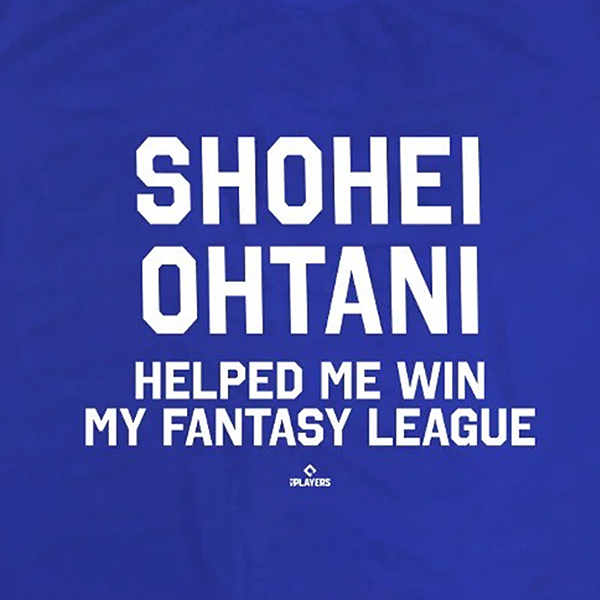 大谷翔平 MLB ロサンゼルス・ドジャース 「Shohei Ohtani Helped Me Win My Fantasy League」 Tシャツ